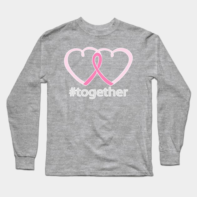 In This Together - Breast Cancer Awareness Long Sleeve T-Shirt by tandre